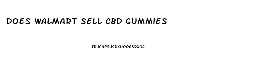 Does Walmart Sell Cbd Gummies