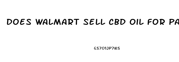 Does Walmart Sell Cbd Oil For Pain