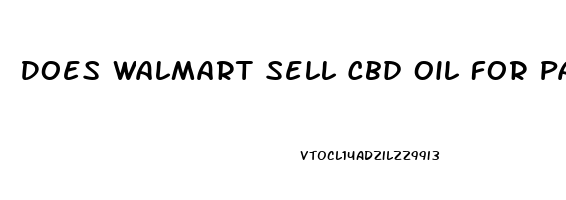 Does Walmart Sell Cbd Oil For Pain