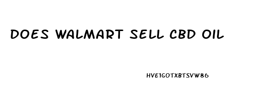 Does Walmart Sell Cbd Oil