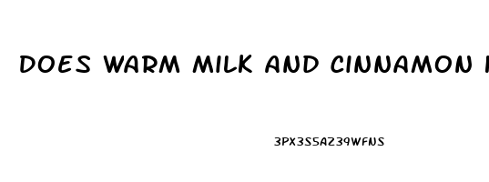 Does Warm Milk And Cinnamon Help You Sleep