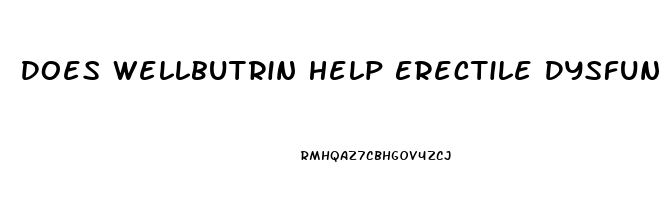 Does Wellbutrin Help Erectile Dysfunction