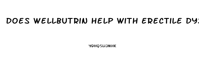 Does Wellbutrin Help With Erectile Dysfunction