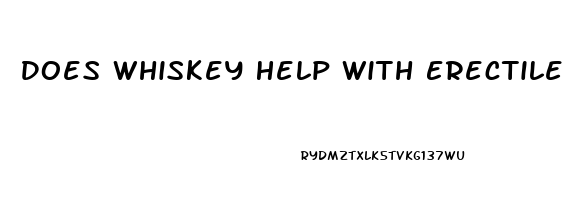 Does Whiskey Help With Erectile Dysfunction