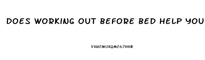 Does Working Out Before Bed Help You Sleep