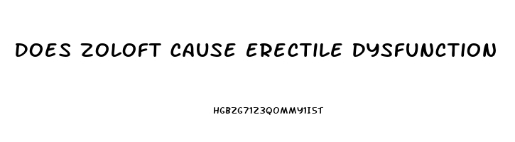 Does Zoloft Cause Erectile Dysfunction