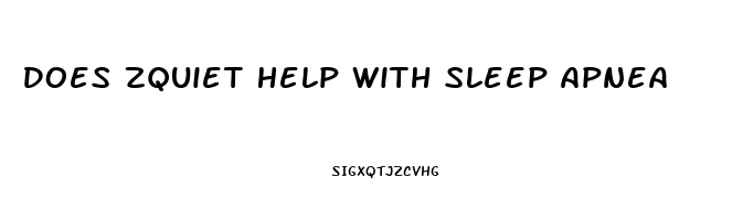 Does Zquiet Help With Sleep Apnea