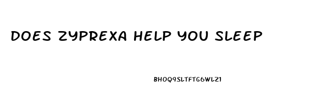 Does Zyprexa Help You Sleep