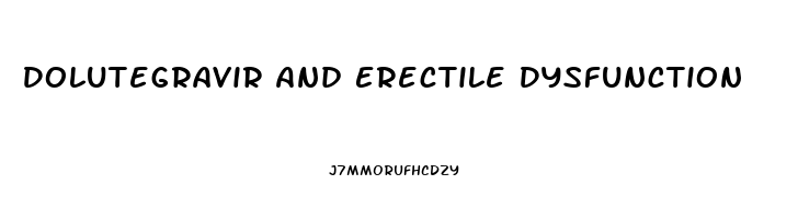 Dolutegravir And Erectile Dysfunction