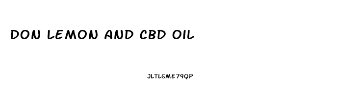 Don Lemon And Cbd Oil