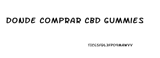 Donde Comprar Cbd Gummies