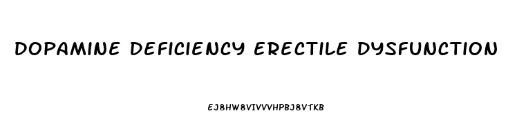 Dopamine Deficiency Erectile Dysfunction