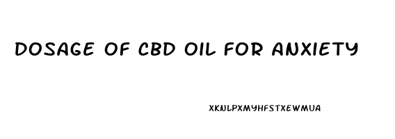 Dosage Of Cbd Oil For Anxiety