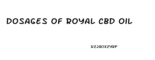 Dosages Of Royal Cbd Oil