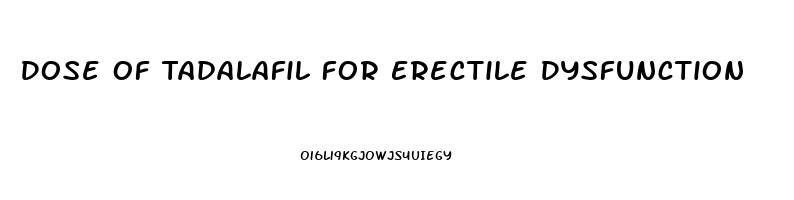 Dose Of Tadalafil For Erectile Dysfunction