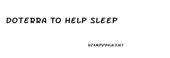 Doterra To Help Sleep