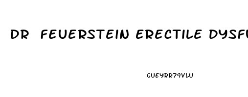 Dr Feuerstein Erectile Dysfunction