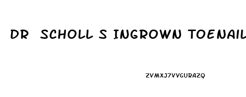 Dr Scholl S Ingrown Toenail Pain Reliever Walmart