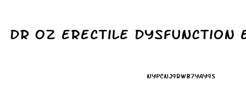 Dr Oz Erectile Dysfunction Episode