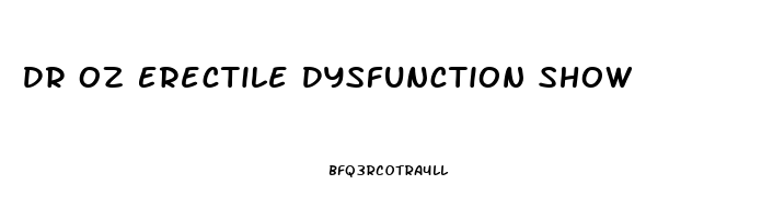 Dr Oz Erectile Dysfunction Show