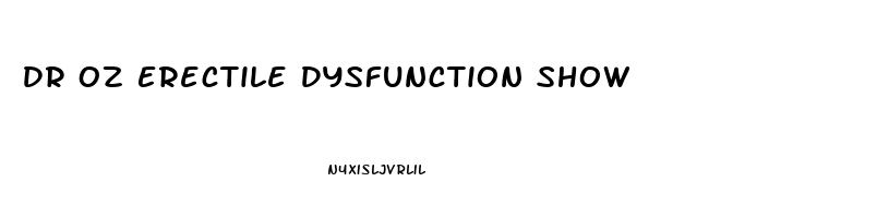 Dr Oz Erectile Dysfunction Show