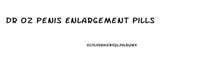 Dr Oz Penis Enlargement Pills
