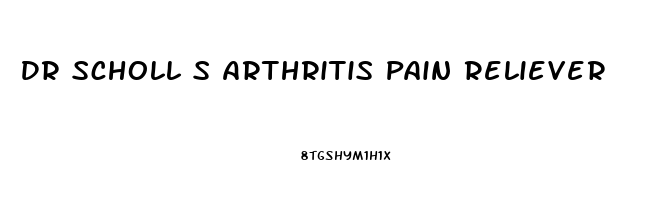 Dr Scholl S Arthritis Pain Reliever