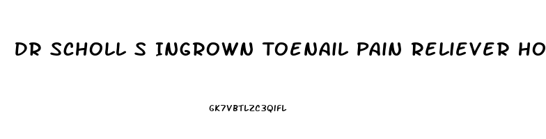 Dr Scholl S Ingrown Toenail Pain Reliever How To Use