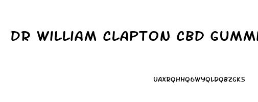 Dr William Clapton Cbd Gummies