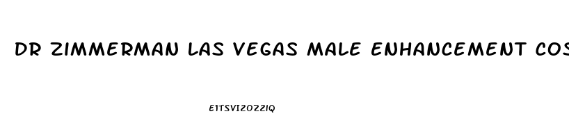 Dr Zimmerman Las Vegas Male Enhancement Cost