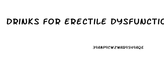 Drinks For Erectile Dysfunction