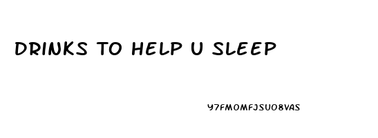 Drinks To Help U Sleep