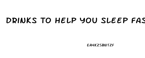 Drinks To Help You Sleep Faster