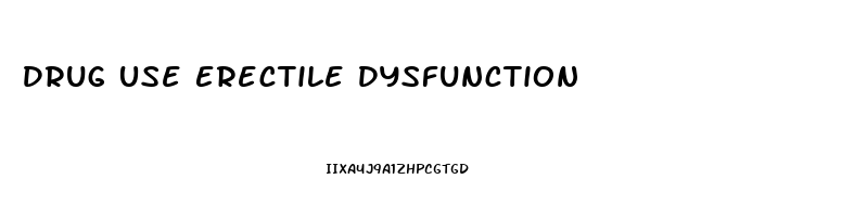 Drug Use Erectile Dysfunction