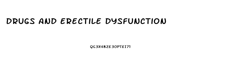 Drugs And Erectile Dysfunction