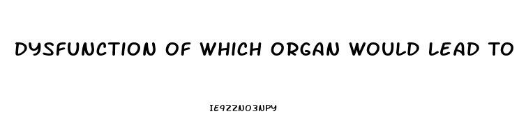 Dysfunction Of Which Organ Would Lead To Clotting Factor Deficiency