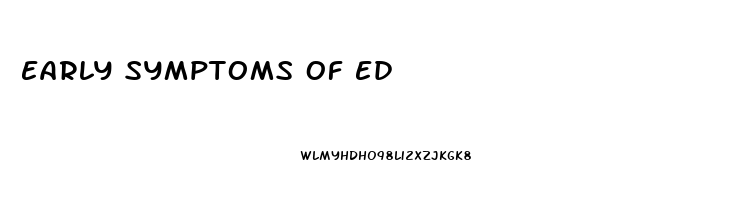 Early Symptoms Of Ed