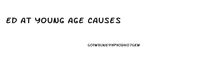 Ed At Young Age Causes