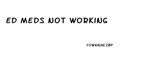 Ed Meds Not Working