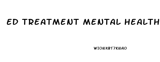 Ed Treatment Mental Health