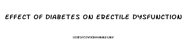 Effect Of Diabetes On Erectile Dysfunction