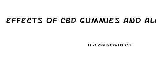 Effects Of Cbd Gummies And Alcohol