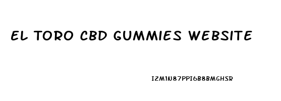 El Toro Cbd Gummies Website