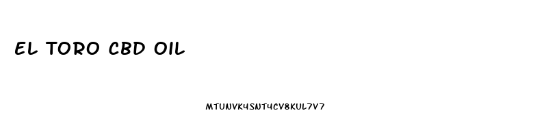 El Toro Cbd Oil