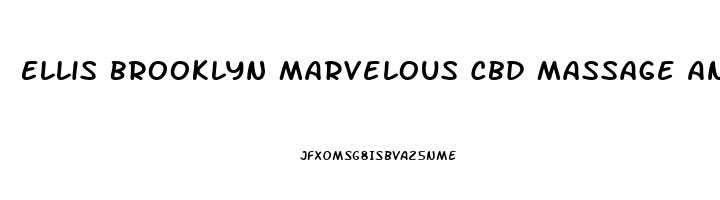 Ellis Brooklyn Marvelous Cbd Massage And Body Oil