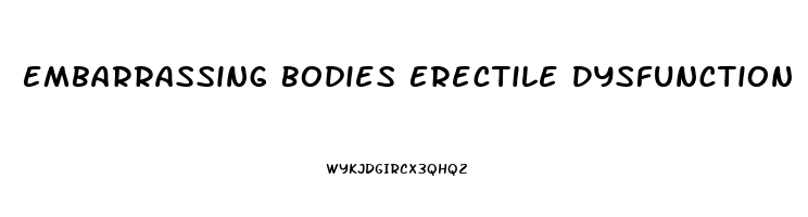 Embarrassing Bodies Erectile Dysfunction