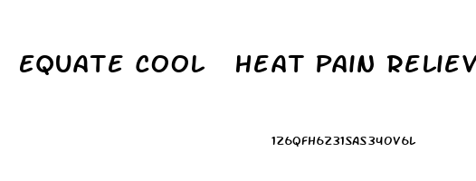 Equate Cool  Heat Pain Relieving Liquid