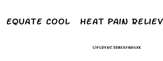 Equate Cool  Heat Pain Relieving Liquid