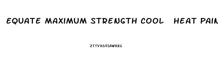 Equate Maximum Strength Cool  Heat Pain Relieving Liquid