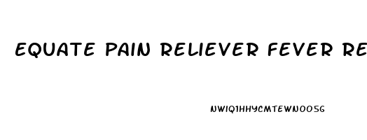 Equate Pain Reliever Fever Reducer